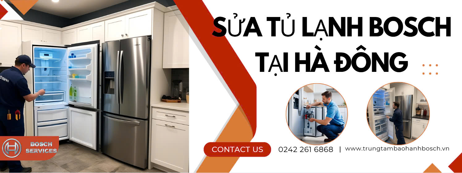 Địa chỉ sửa tủ lạnh Bosch tại Hà Đông, Hà Nội nhanh chóng