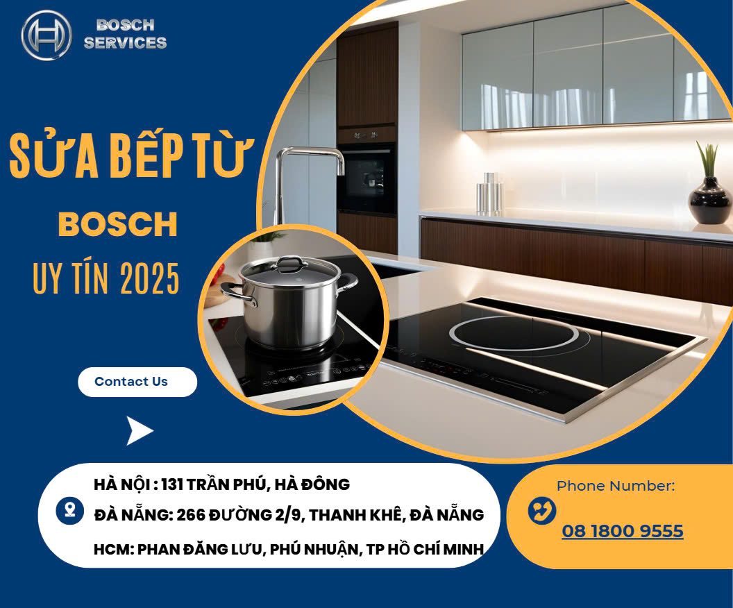 Dịch Vụ Sửa Chữa Bếp Từ Bosch Uy Tín Nhất 2025