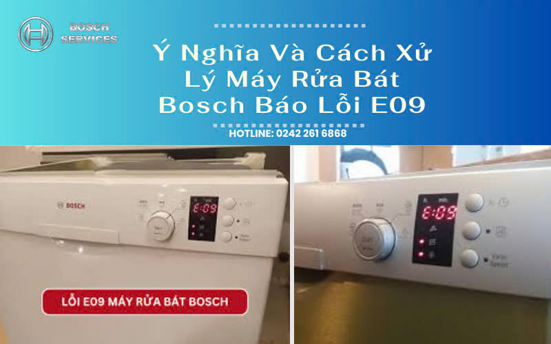 Tìm Hiểu Ý Nghĩa Và Cách Xử Lý Máy Rửa Bát Bosch Báo Lỗi E09