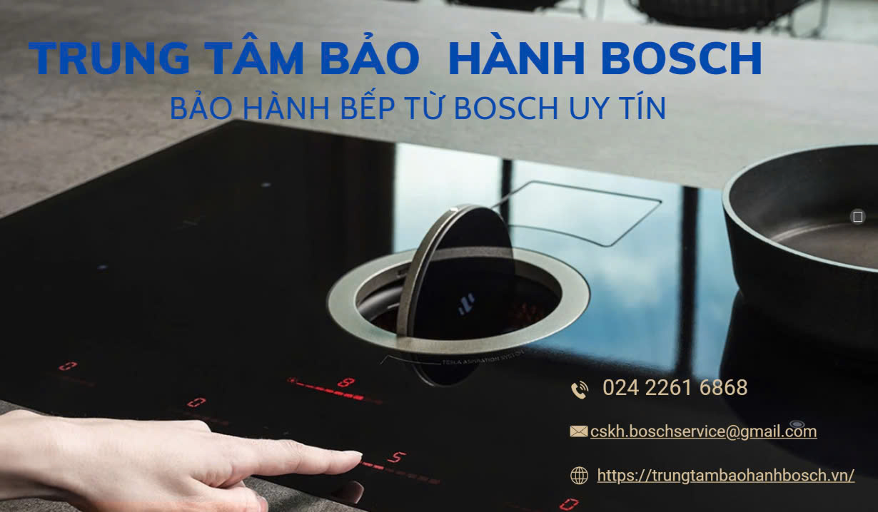 Trung tâm bảo hành bếp từ Bosch tại Hoàng Mai