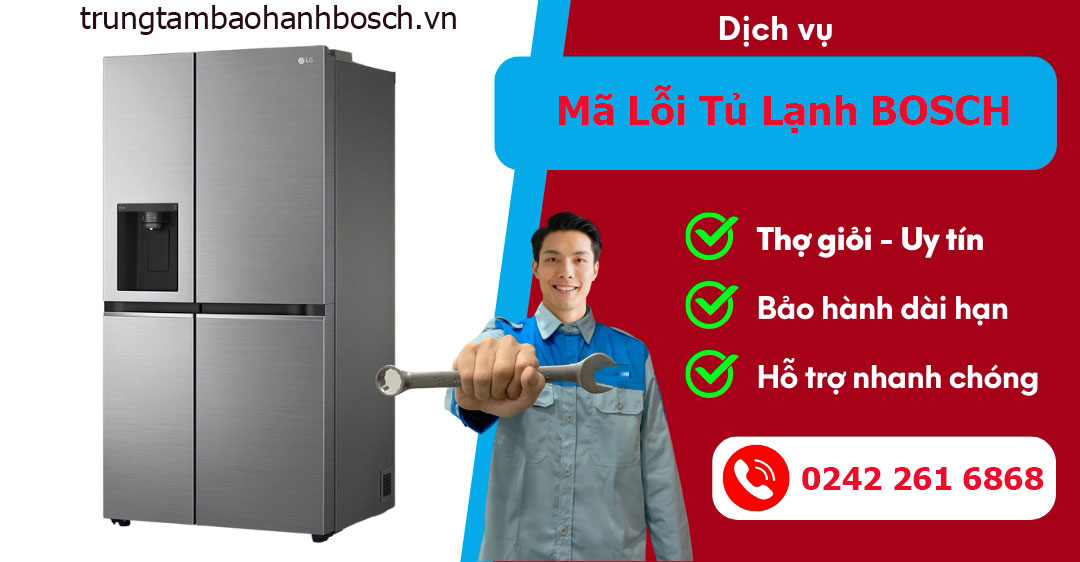 Bảng mã lỗi tủ lạnh Bosch chi tiết nhất